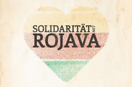Solidarität mit Rojava! Solidarität mit Rojava!