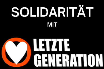Solidarität mit Letzte Generation